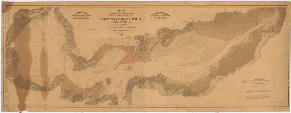 Map Exhibiting the Salt Marsh, Tide and Submerged Lands Disposed of by the State of California in and Adjacent to the Bays of San Francisco and San Pablo and now Subject to Reclamation Prepared from Maps of the U.S. Coast Survey & Official Records by Order of the Board of State Harbor Commissioners for the United States Commissioners on San Francisco Harbor...